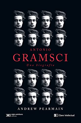 ANTONIO GRAMSCI: Una biografía (CLAVES DE SIGLO XXI) von CLAVE INTELECTUAL (UDL)